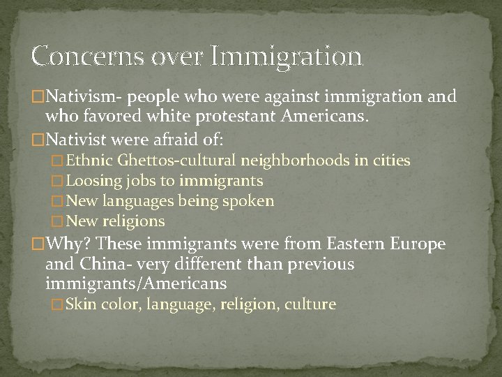 Concerns over Immigration �Nativism- people who were against immigration and who favored white protestant