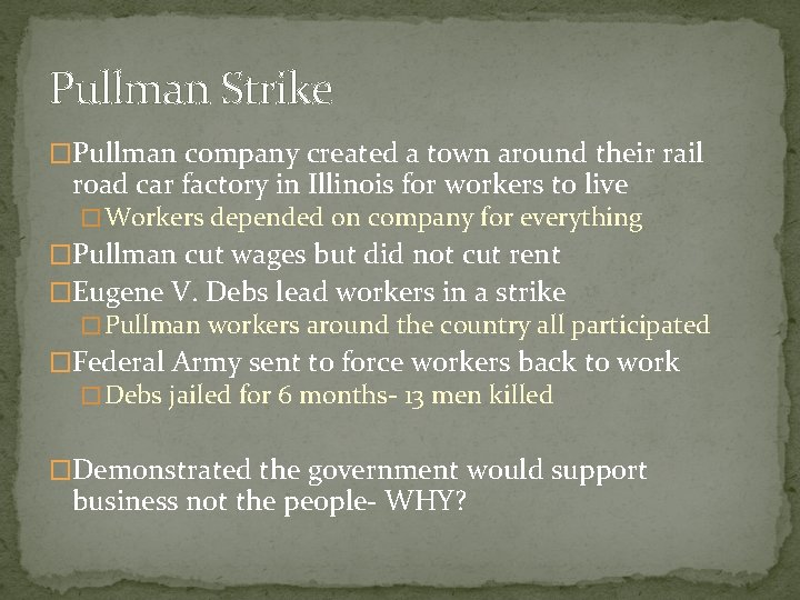 Pullman Strike �Pullman company created a town around their rail road car factory in