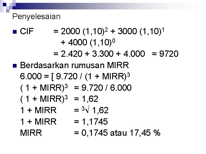 Penyelesaian n n CIF = 2000 (1, 10)2 + 3000 (1, 10)1 + 4000