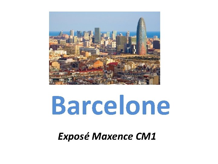 Barcelone Exposé Maxence CM 1 