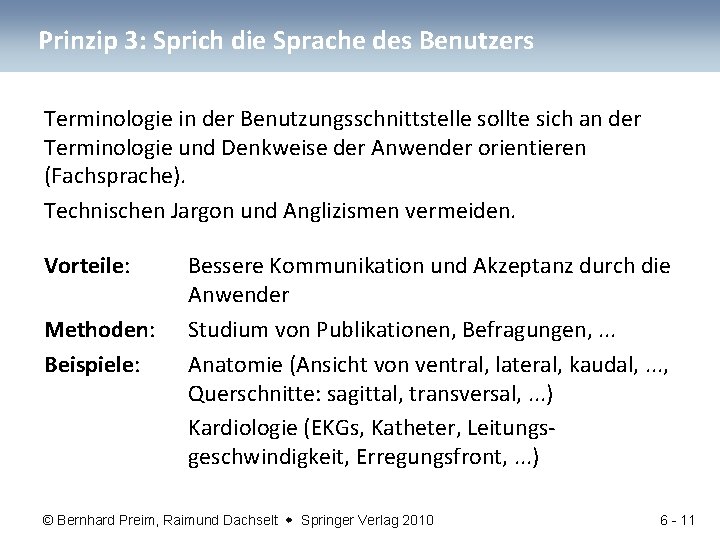 Prinzip 3: Sprich die Sprache des Benutzers Terminologie in der Benutzungsschnittstelle sollte sich an