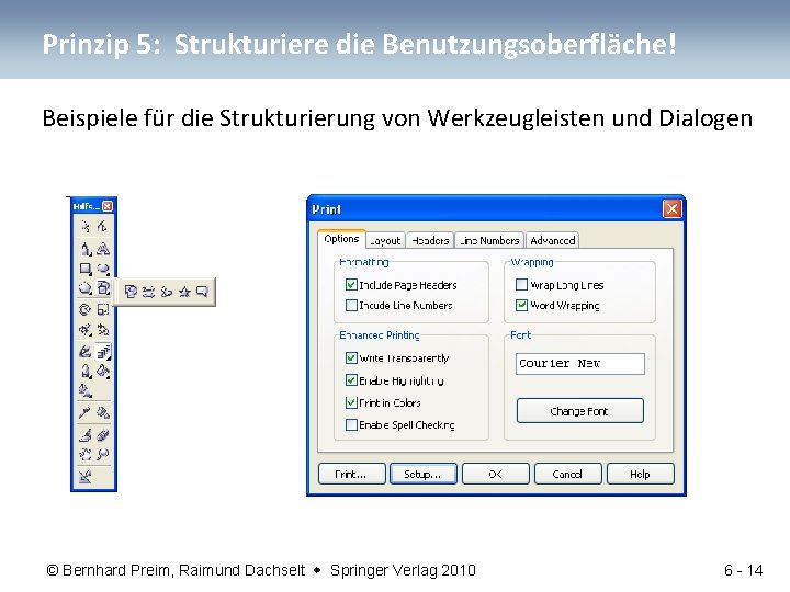 Prinzip 5: Strukturiere die Benutzungsoberfläche! Beispiele für die Strukturierung von Werkzeugleisten und Dialogen ©