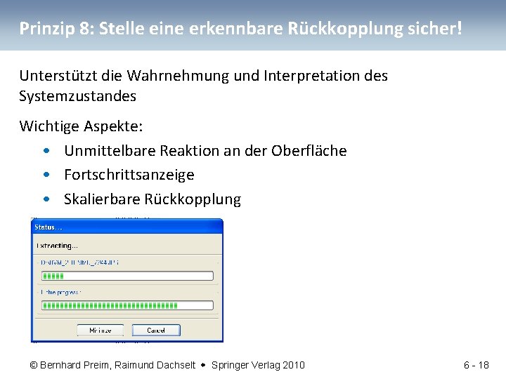 Prinzip 8: Stelle eine erkennbare Rückkopplung sicher! Unterstützt die Wahrnehmung und Interpretation des Systemzustandes