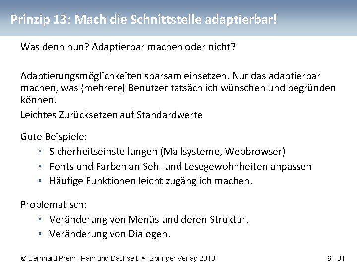 Prinzip 13: Mach die Schnittstelle adaptierbar! Was denn nun? Adaptierbar machen oder nicht? Adaptierungsmöglichkeiten