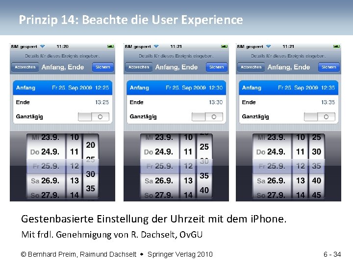 Prinzip 14: Beachte die User Experience Gestenbasierte Einstellung der Uhrzeit mit dem i. Phone.