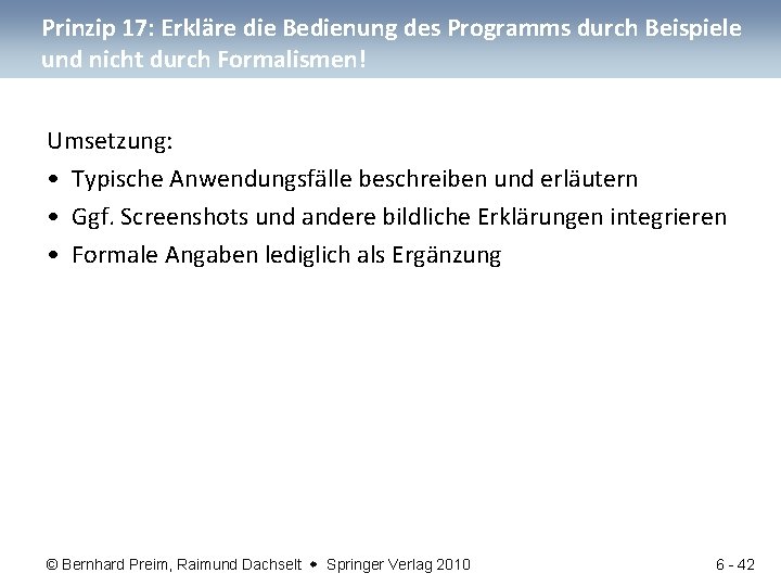 Prinzip 17: Erkläre die Bedienung des Programms durch Beispiele und nicht durch Formalismen! Umsetzung: