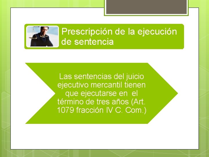 Prescripción de la ejecución de sentencia Las sentencias del juicio ejecutivo mercantil tienen que