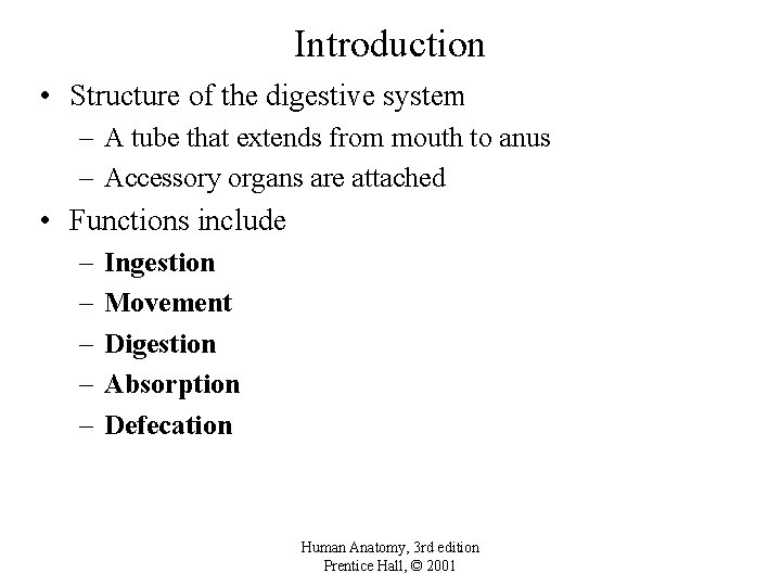 Introduction • Structure of the digestive system – A tube that extends from mouth
