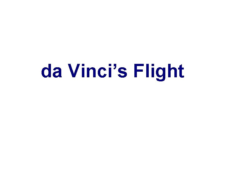 da Vinci’s Flight 