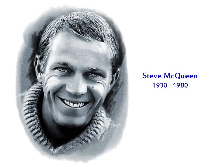 Steve Mc. Queen 1930 - 1980 