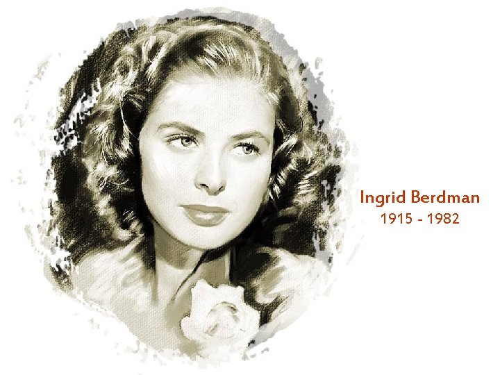 Ingrid Berdman 1915 - 1982 