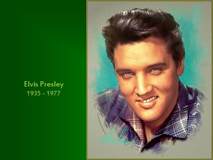 Elvis Presley 1935 - 1977 