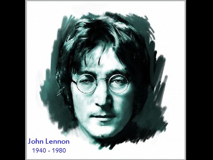 John Lennon 1940 - 1980 