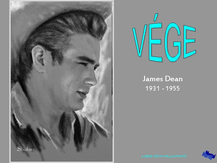 James Dean 1931 - 1955 A ZENE VÉGIG HALLGATHATÓ! 