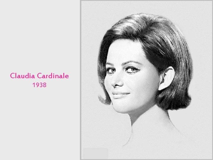 Claudia Cardinale 1938 