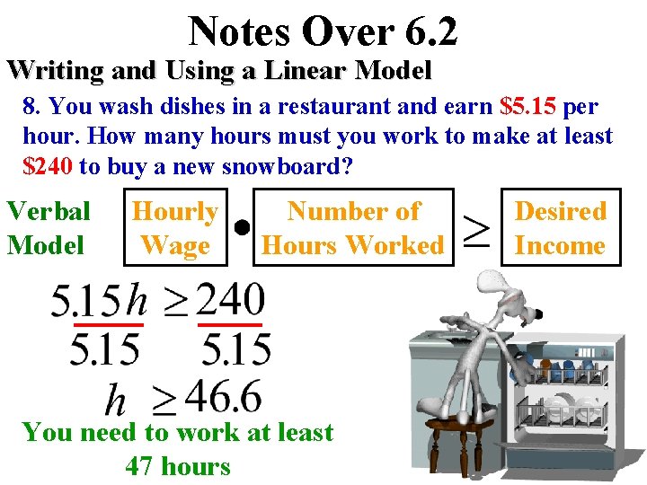 Notes Over 6. 2 Writing and Using a Linear Model 8. You wash dishes