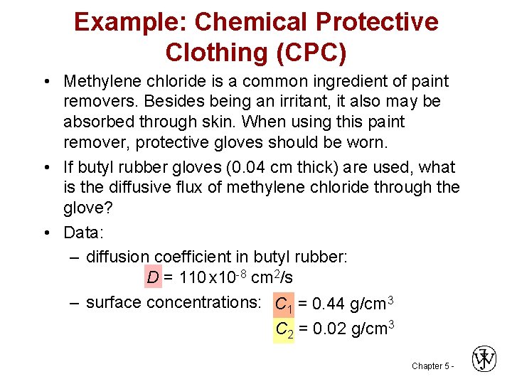 Example: Chemical Protective Clothing (CPC) • Methylene chloride is a common ingredient of paint
