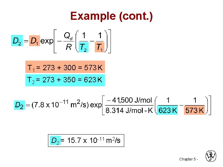 Example (cont. ) T 1 = 273 + 300 = 573 K T 2