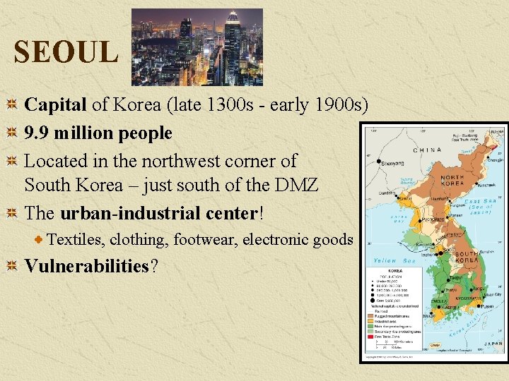 SEOUL Capital of Korea (late 1300 s - early 1900 s) 9. 9 million SEOUL Capital of Korea (late 1300 s - early 1900 s) 9. 9 million