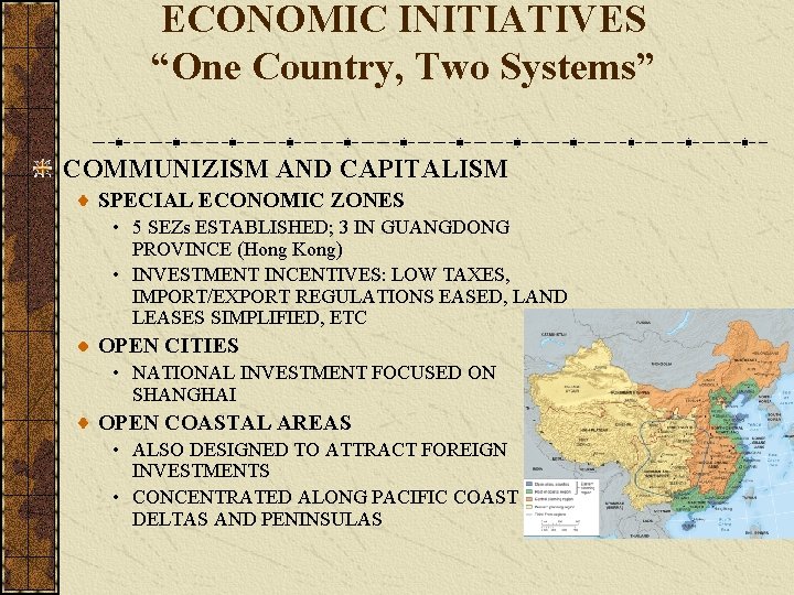 ECONOMIC INITIATIVES “One Country, Two Systems” COMMUNIZISM AND CAPITALISM SPECIAL ECONOMIC ZONES • 5 ECONOMIC INITIATIVES “One Country, Two Systems” COMMUNIZISM AND CAPITALISM SPECIAL ECONOMIC ZONES • 5