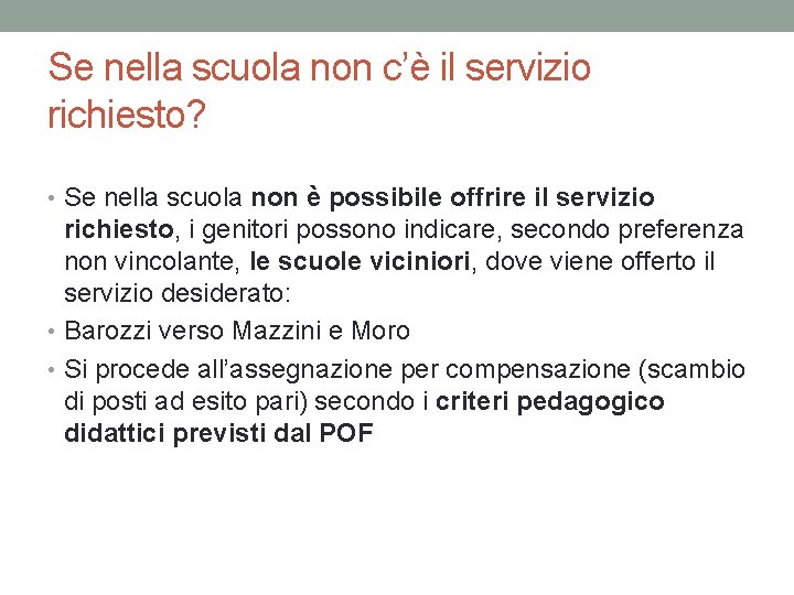 Se nella scuola non c’è il servizio richiesto? • Se nella scuola non è Se nella scuola non c’è il servizio richiesto? • Se nella scuola non è