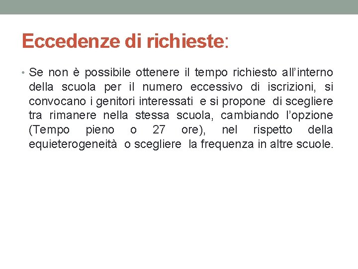 Eccedenze di richieste: • Se non è possibile ottenere il tempo richiesto all’interno della Eccedenze di richieste: • Se non è possibile ottenere il tempo richiesto all’interno della