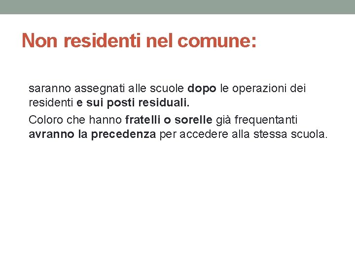 Non residenti nel comune: saranno assegnati alle scuole dopo le operazioni dei residenti e Non residenti nel comune: saranno assegnati alle scuole dopo le operazioni dei residenti e