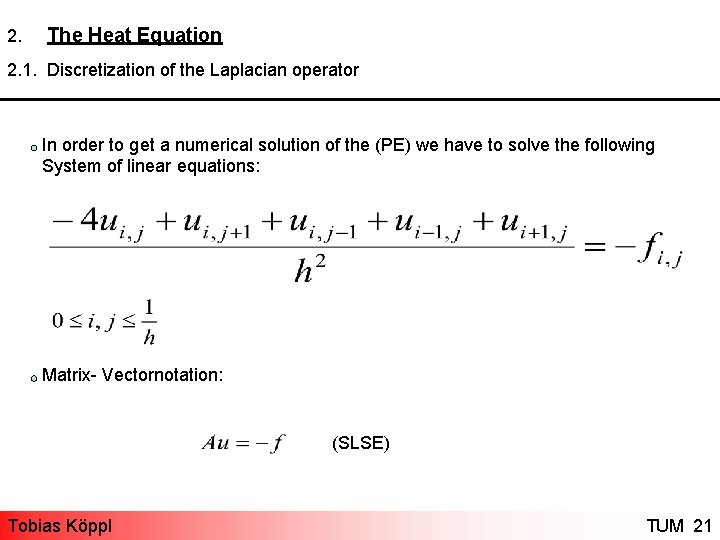 2. The Heat Equation 2. 1. Discretization of the Laplacian operator In order to