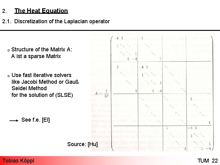 2. The Heat Equation 2. 1. Discretization of the Laplacian operator Structure of the