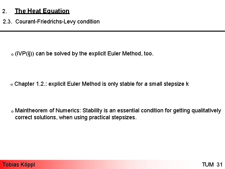 2. The Heat Equation 2. 3. Courant-Friedrichs-Levy condition (IVP(ij)) can be solved by the