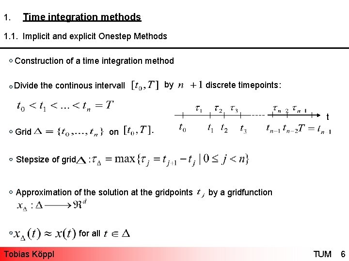 1. Time integration methods 1. 1. Implicit and explicit Onestep Methods Construction of a