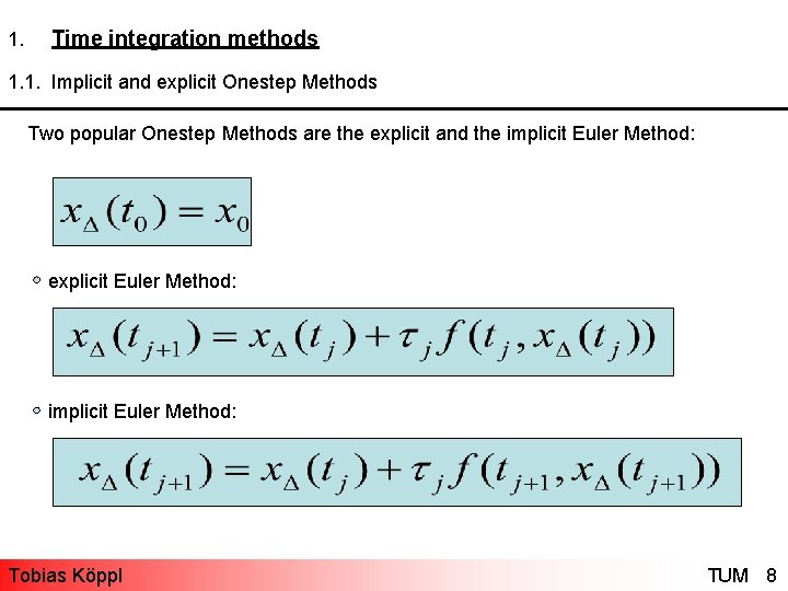 1. Time integration methods 1. 1. Implicit and explicit Onestep Methods Two popular Onestep