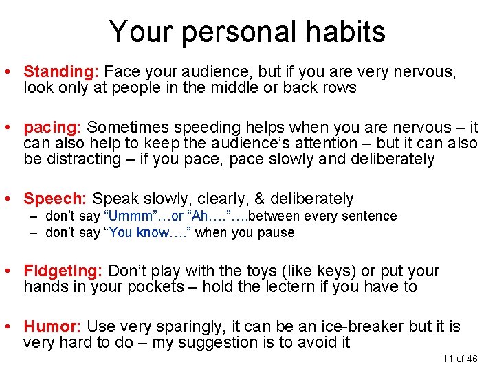 Your personal habits • Standing: Face your audience, but if you are very nervous,