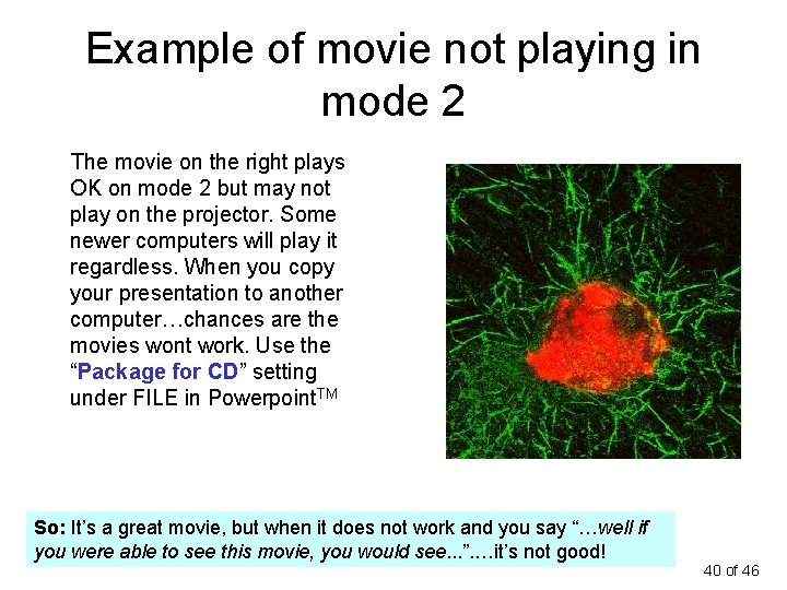 Example of movie not playing in mode 2 The movie on the right plays