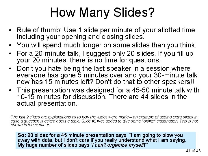 How Many Slides? • Rule of thumb: Use 1 slide per minute of your