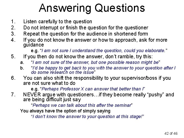 Answering Questions 1. 2. 3. 4. Listen carefully to the question Do not interrupt Answering Questions 1. 2. 3. 4. Listen carefully to the question Do not interrupt