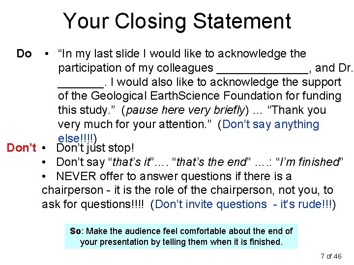 Your Closing Statement • “In my last slide I would like to acknowledge the