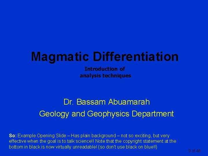 Magmatic Differentiation Introduction of analysis techniques Dr. Bassam Abuamarah Geology and Geophysics Department So: