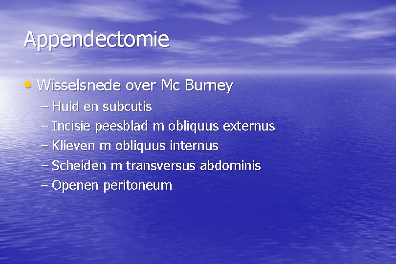 Appendectomie • Wisselsnede over Mc Burney – Huid en subcutis – Incisie peesblad m