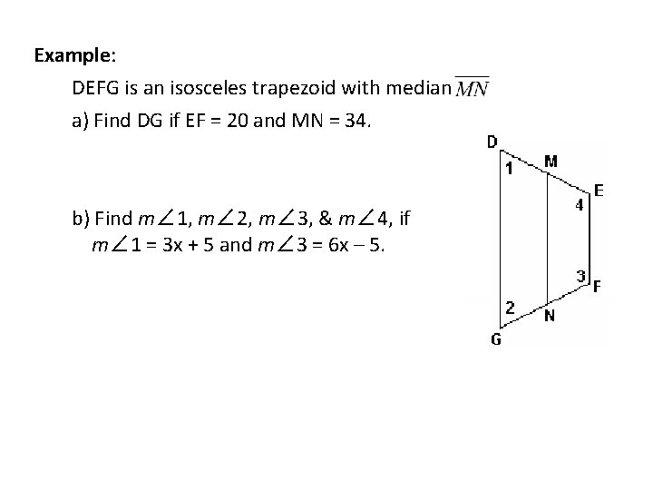 Example: DEFG is an isosceles trapezoid with median a) Find DG if EF =