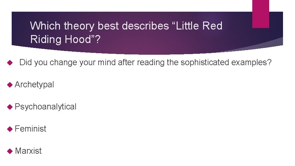 Which theory best describes “Little Red Riding Hood”? Did you change your mind after Which theory best describes “Little Red Riding Hood”? Did you change your mind after