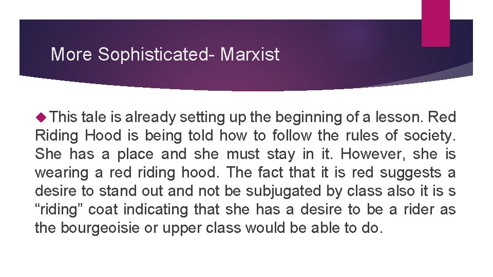 More Sophisticated- Marxist This tale is already setting up the beginning of a lesson.