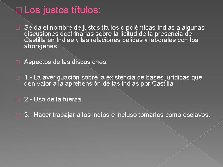 � Los justos títulos: � Se da el nombre de justos títulos o polémicas