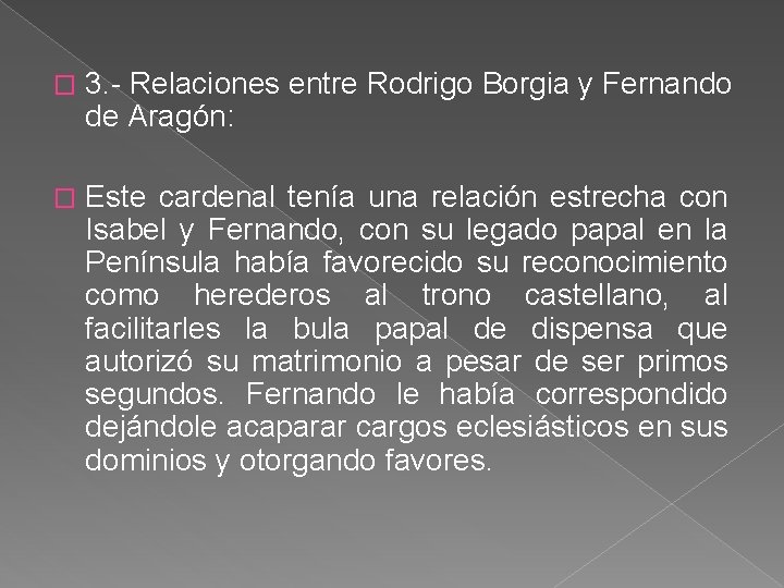 � 3. - Relaciones entre Rodrigo Borgia y Fernando de Aragón: � Este cardenal