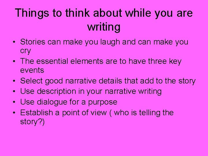 Things to think about while you are writing • Stories can make you laugh