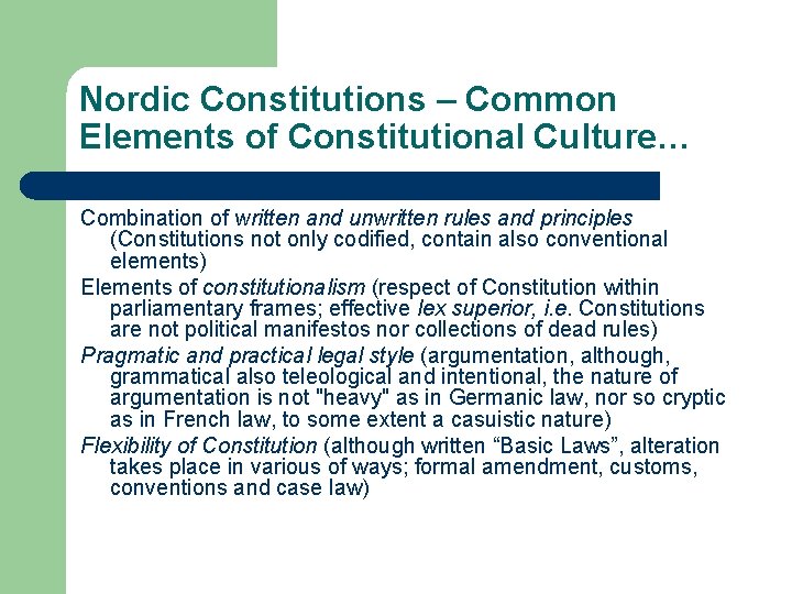 Nordic Constitutions – Common Elements of Constitutional Culture… Combination of written and unwritten rules