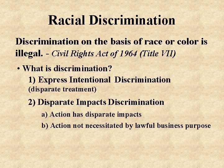Racial Discrimination on the basis of race or color is illegal. - Civil Rights