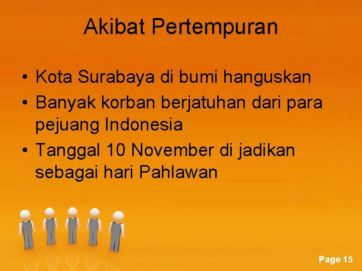 Akibat Pertempuran • Kota Surabaya di bumi hanguskan • Banyak korban berjatuhan dari para