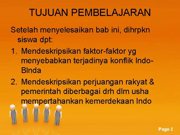 TUJUAN PEMBELAJARAN Setelah menyelesaikan bab ini, dihrpkn siswa dpt: 1. Mendeskripsikan faktor-faktor yg menyebabkan