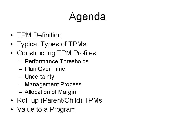 Agenda • TPM Definition • Typical Types of TPMs • Constructing TPM Profiles – Agenda • TPM Definition • Typical Types of TPMs • Constructing TPM Profiles –